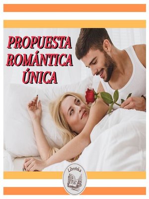 cover image of PROPUESTA ROMÁNTICA ÚNICA